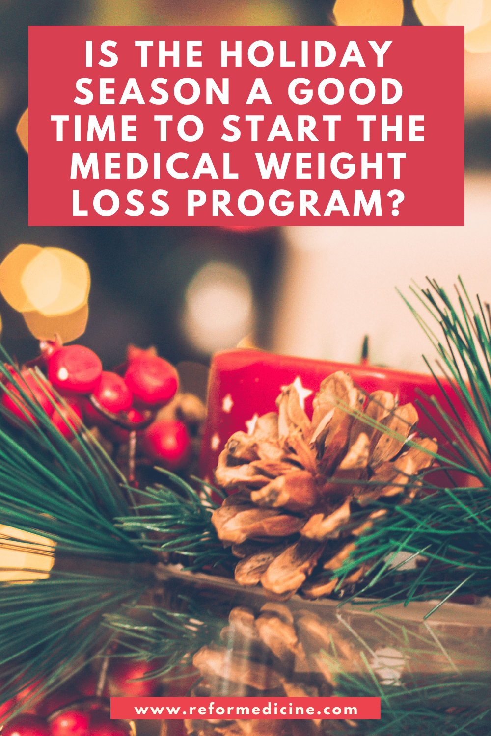 is the holiday season a good time to start the medical weight loss program